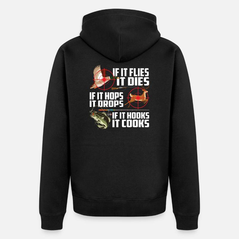 It Flies It Dies It Hops It Drops It Hooks It Cook - Unisex Premium Bio Zip Hoodie - Schwarz