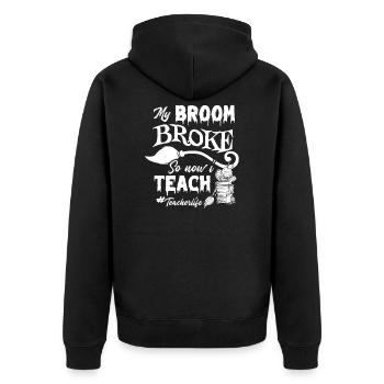 My Broom Broke Now I Teach Teacher Life Halloween - Unisex Premium Bio Zip Hoodie - Schwarz - Hinten - Nico (187cm)