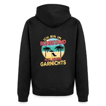 Ich Bin Im Ruhestand Ich Muss Garnichts Rentner - Unisex Premium Bio Zip Hoodie - Schwarz - Hinten - Nico (187cm)