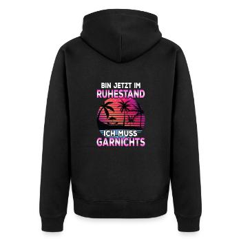 Bin jetzt im Ruhestand Ich Muss Garnichts Rentner - Unisex Premium Bio Zip Hoodie - Schwarz - Hinten - Nico (187cm)