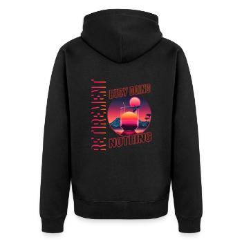 Retirement Busy Doing Nothing Pensioner Rente Pensio - Unisex Premium Organic Zip Hoodie - black - Back - Nico (187cm)