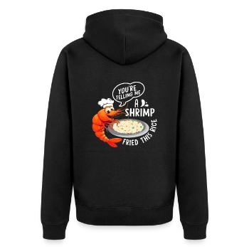 Your're Telling Me A Shrimp Seafood Shrimp Lover - Unisex Premium Bio Zip Hoodie - Schwarz - Hinten - Nico (187cm)