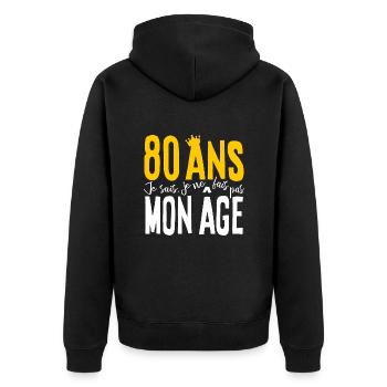 80 ANS Je sais, je ne fais pas mon âge (humour HF) - Veste à capuche bio Premium Unisexe - noir - Dos - Nico (187cm)