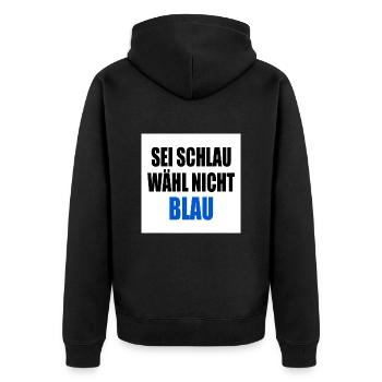 sei schlau wähl nicht blau - fck afd - Unisex Premium Bio Zip Hoodie - Schwarz - Hinten - Nico (187cm)