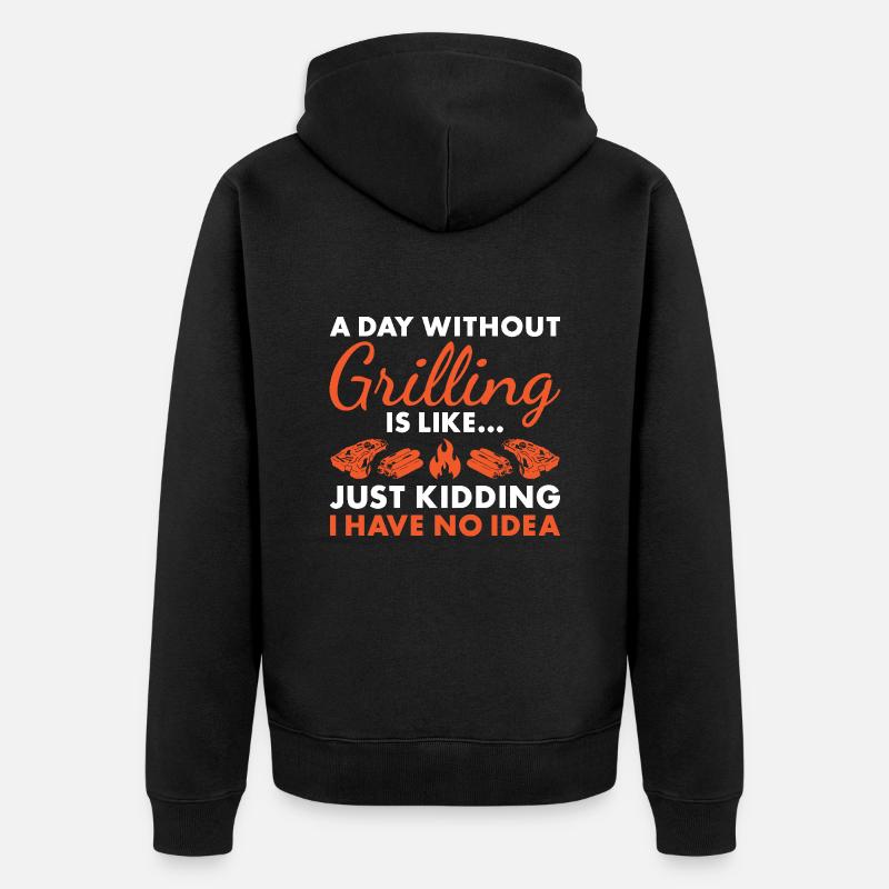 Griller A Day Without Grilling - Unisex Premium Bio Zip Hoodie - Schwarz
