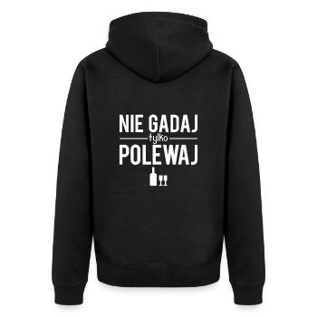 Nie gadaj tylko polewaj blague polonais humour - Veste à capuche bio Premium Unisexe - noir - Dos - Nico (187cm)