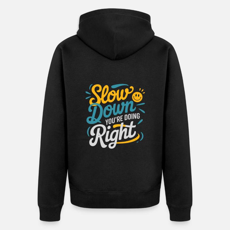 Beruhige Dich - Du tust das Richtige - Unisex Premium Bio Zip Hoodie - Schwarz