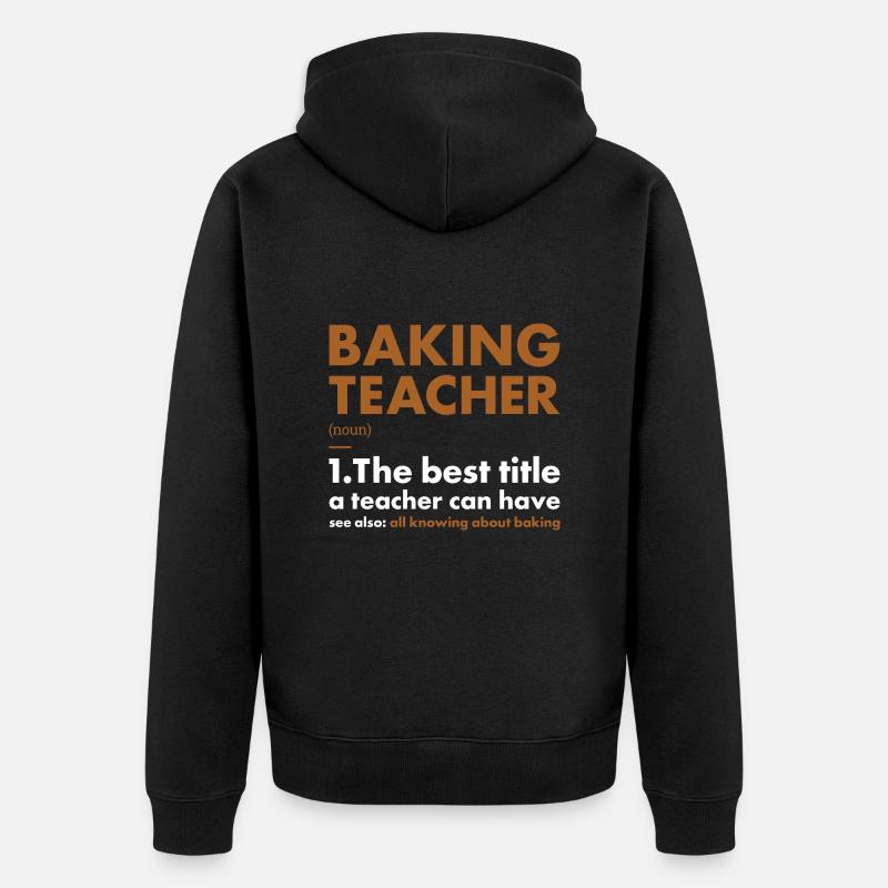 Baker Teacher Definition Baking - Unisex Premium Bio Zip Hoodie - Schwarz