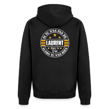Si tu n'as pas de Laurent ta vie - Cadeau Laurent - Veste à capuche bio Premium Unisexe - noir - Dos - Nico (187cm)