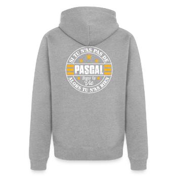 Si tu n'as pas de Pascal dans vie - Cadeau Pascal - Veste à capuche bio Premium Unisexe - gris chiné - Dos - Nico (187cm)