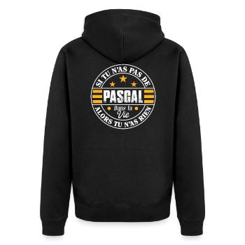 Si tu n'as pas de Pascal dans vie - Cadeau Pascal - Veste à capuche bio Premium Unisexe - noir - Dos - Nico (187cm)