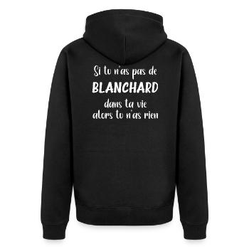 Si tu n'as pas de Blanchard alors tu n'as rien - Veste à capuche bio Premium Unisexe - noir - Dos - Nico (187cm)