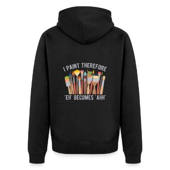 Funny Art Painter I Paint Therefore Gift Idea - Unisex Premium Organic Zip Hoodie - black - Back - Nico (187cm)