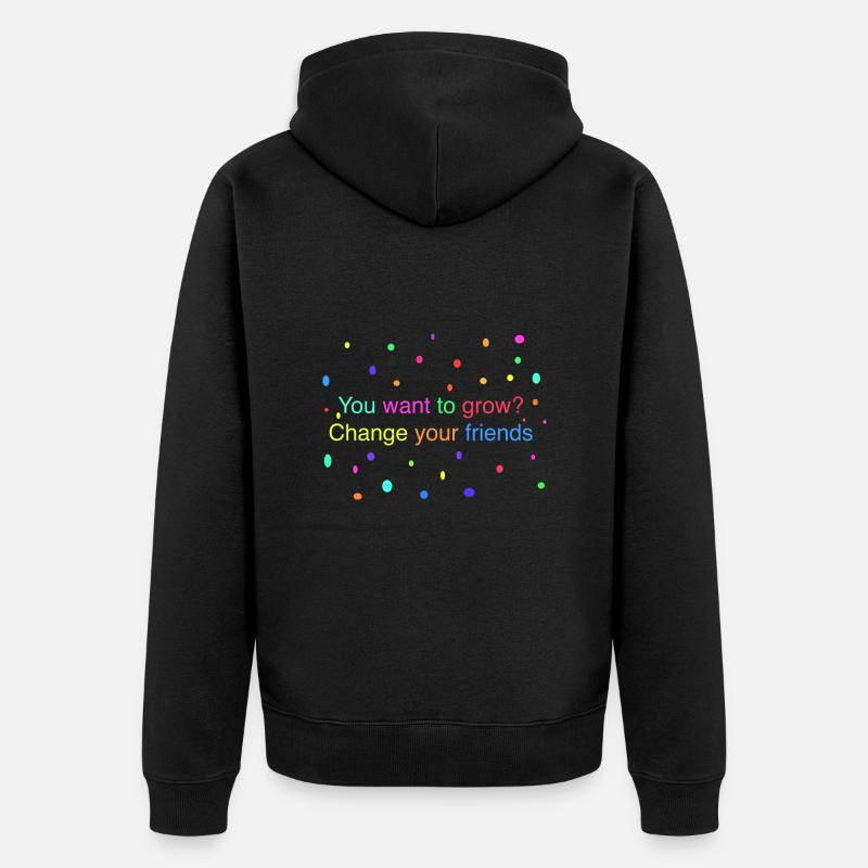 Ändern Sie Ihre Freunde - Unisex Premium Bio Zip Hoodie - Schwarz