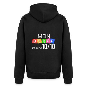 Mein Beruf ist eine 10/10 - Unisex Premium Bio Zip Hoodie - Schwarz - Hinten - Nico (187cm)