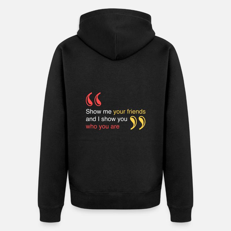 Montrez-moi vos amis - Veste à capuche bio Premium Unisexe - noir