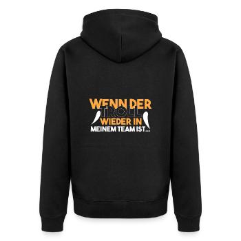 Wenn ich wieder den TROLL habe... - Unisex Premium Bio Zip Hoodie - Schwarz - Hinten - Nico (187cm)