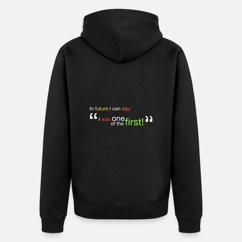 "Ich war einer der Ersten!" - Unisex Premium Bio Zip Hoodie - Schwarz