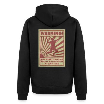 Badminton girl. Warning. May start talking about - Unisex Premium Organic Zip Hoodie - black - Back - Nico (187cm)
