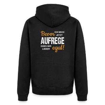 Bevor ich mich jetzt AUFREGE isses mir lieber EGAL - Unisex Premium Bio Zip Hoodie - Schwarz - Hinten - Nico (187cm)