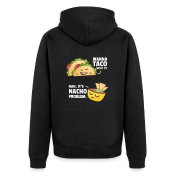 Taco Bout It Nacho Problem Mexican Food - Unisex Premium Organic Zip Hoodie - black - Back - Nico (187cm)