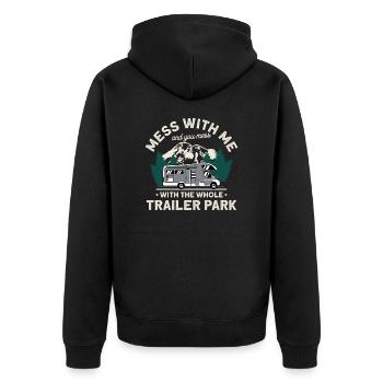 Mess With Me Trailer Park Caravan Motorhome - Unisex Premium Organic Zip Hoodie - black - Back - Nico (187cm)