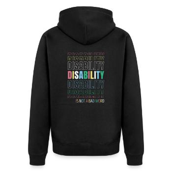 Disbility It Not A Bad Word Disease - Unisex Premium Organic Zip Hoodie - black - Back - Nico (187cm)