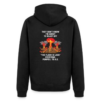 Floor Is Lava Pompeii Blast Off - Unisex Premium Organic Zip Hoodie - black - Back - Nico (187cm)