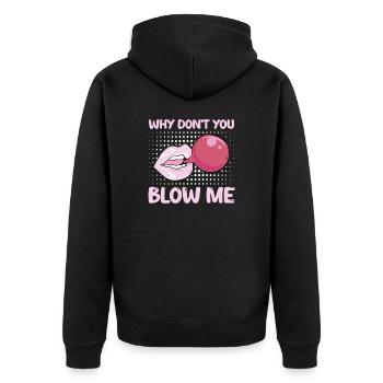 Sexual Innuendo Chewing Gum Why Don't You Blow Me - Unisex Premium Organic Zip Hoodie - black - Back - Nico (187cm)