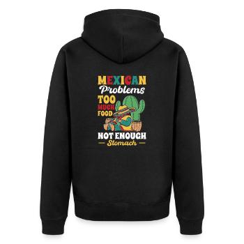 Mexican Problems Much Food Not Enough Stomach - Unisex Premium Organic Zip Hoodie - black - Back - Nico (187cm)