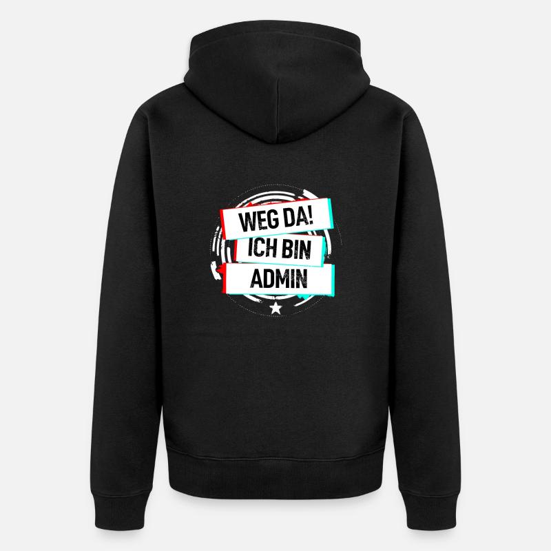 Weg Da Ich Bin Admin! - Unisex Premium Bio Zip Hoodie - Schwarz