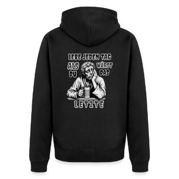 Lebe jeden Tag als wärst du das Letzte - Unisex Premium Bio Zip Hoodie - Schwarz - Hinten - Nico (187cm)