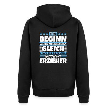 Zum Beginn gleich die besten wurden Erzieher - Unisex Premium Bio Zip Hoodie - Schwarz - Hinten - Nico (187cm)