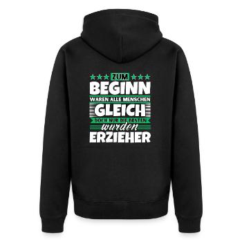 Zum Beginn gleich die besten wurden Erzieher - Unisex Premium Bio Zip Hoodie - Schwarz - Hinten - Nico (187cm)