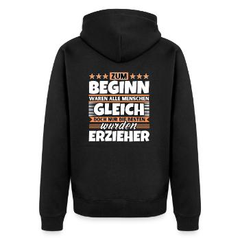 Zum Beginn gleich die besten wurden Erzieher - Unisex Premium Bio Zip Hoodie - Schwarz - Hinten - Nico (187cm)