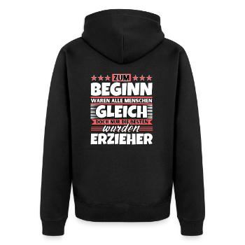 Zum Beginn gleich die besten wurden Erzieher - Unisex Premium Bio Zip Hoodie - Schwarz - Hinten - Nico (187cm)