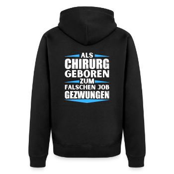 Chirurg im falschen Job gelandet - Unisex Premium Bio Zip Hoodie - Schwarz - Hinten - Nico (187cm)