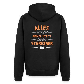 Alles wird gut denn jetzt ist der Schreiner da - Unisex Premium Bio Zip Hoodie - Schwarz - Hinten - Nico (187cm)