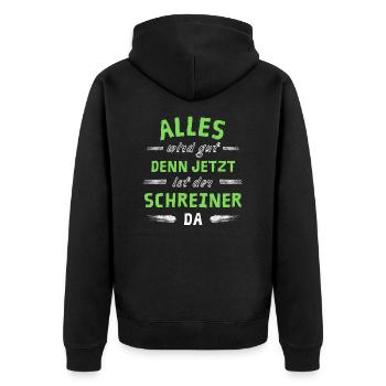 Alles wird gut denn jetzt ist der Schreiner da - Unisex Premium Bio Zip Hoodie - Schwarz - Hinten - Nico (187cm)