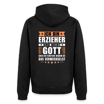 Ich bin Erzieher und nicht Gott - Unisex Premium Bio Zip Hoodie - Schwarz - Hinten - Nico (187cm)