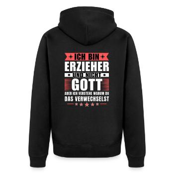 Ich bin Erzieher und nicht Gott - Unisex Premium Bio Zip Hoodie - Schwarz - Hinten - Nico (187cm)
