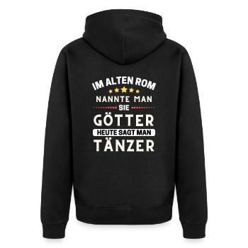 Im alten Rom waren Sie Götter. Heute Tänzer - Unisex Premium Bio Zip Hoodie - Schwarz - Hinten - Nico (187cm)