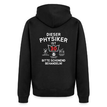 Dieser Physiker ist 30. Schonend behandeln - Unisex Premium Bio Zip Hoodie - Schwarz - Hinten - Nico (187cm)