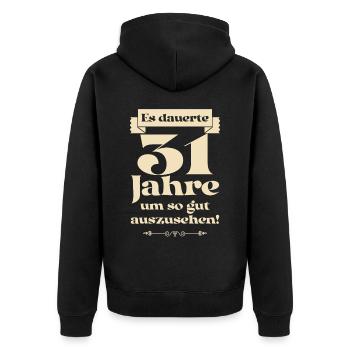 Es dauerte 31 Jahre um so gut auszusehen - Unisex Premium Bio Zip Hoodie - Schwarz - Hinten - Nico (187cm)