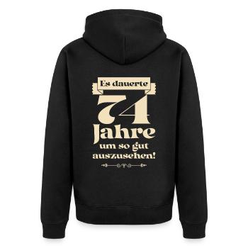 Es dauerte 74 Jahre um so gut auszusehen - Unisex Premium Bio Zip Hoodie - Schwarz - Hinten - Nico (187cm)