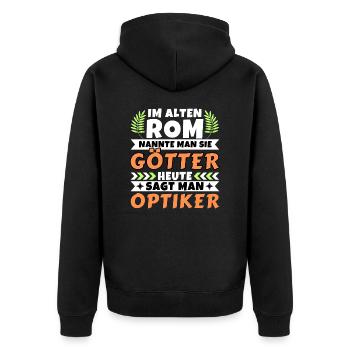 Im alten Rom waren Sie Götter. Heute Optiker - Unisex Premium Bio Zip Hoodie - Schwarz - Hinten - Nico (187cm)