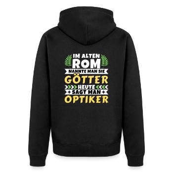 Im alten Rom waren Sie Götter. Heute Optiker - Unisex Premium Bio Zip Hoodie - Schwarz - Hinten - Nico (187cm)