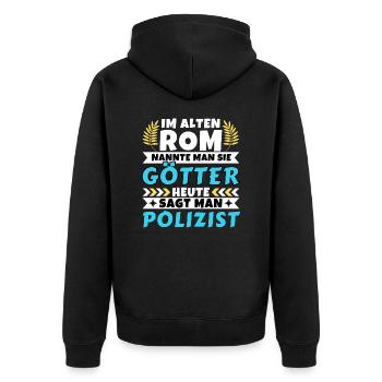 Im alten Rom waren Sie Götter. Heute Polizist - Unisex Premium Bio Zip Hoodie - Schwarz - Hinten - Nico (187cm)