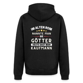 In ancient Rome, they were gods. Today a businessman - Unisex Premium Organic Zip Hoodie - black - Back - Nico (187cm)