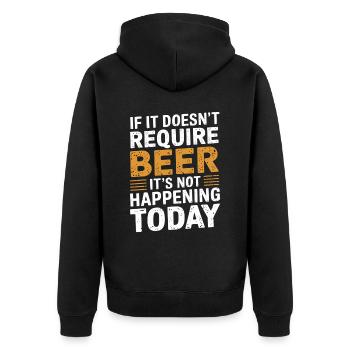 It Doesn't Require Beer It's Not Happening Today 3 - Unisex Premium Bio Zip Hoodie - Schwarz - Hinten - Nico (187cm)